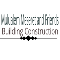 Mulualem, Meseret and Friends Building Construction